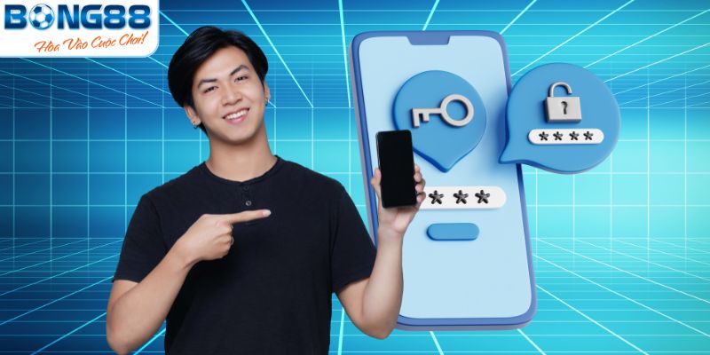 Các bước lấy lại mật khẩu BONG88 dễ dàng